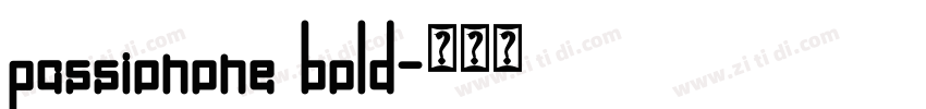 passionone bold字体转换 passionone bold字体转换